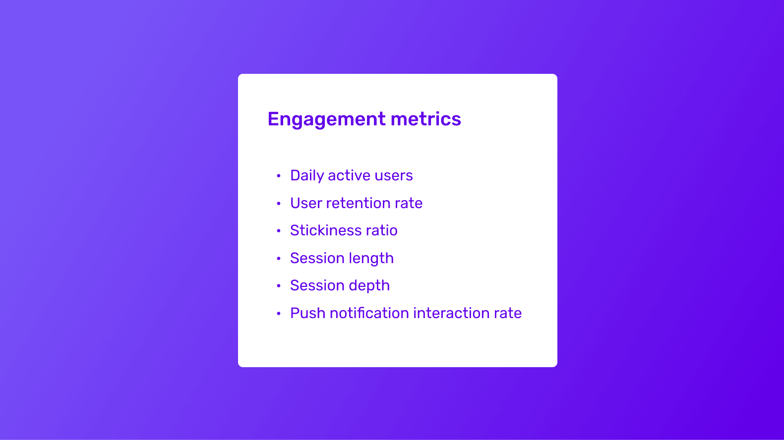 Mobile app engagement metrics including daily active users, user retention rate, stickiness ratio, session length, session depth, push notification interaction rate