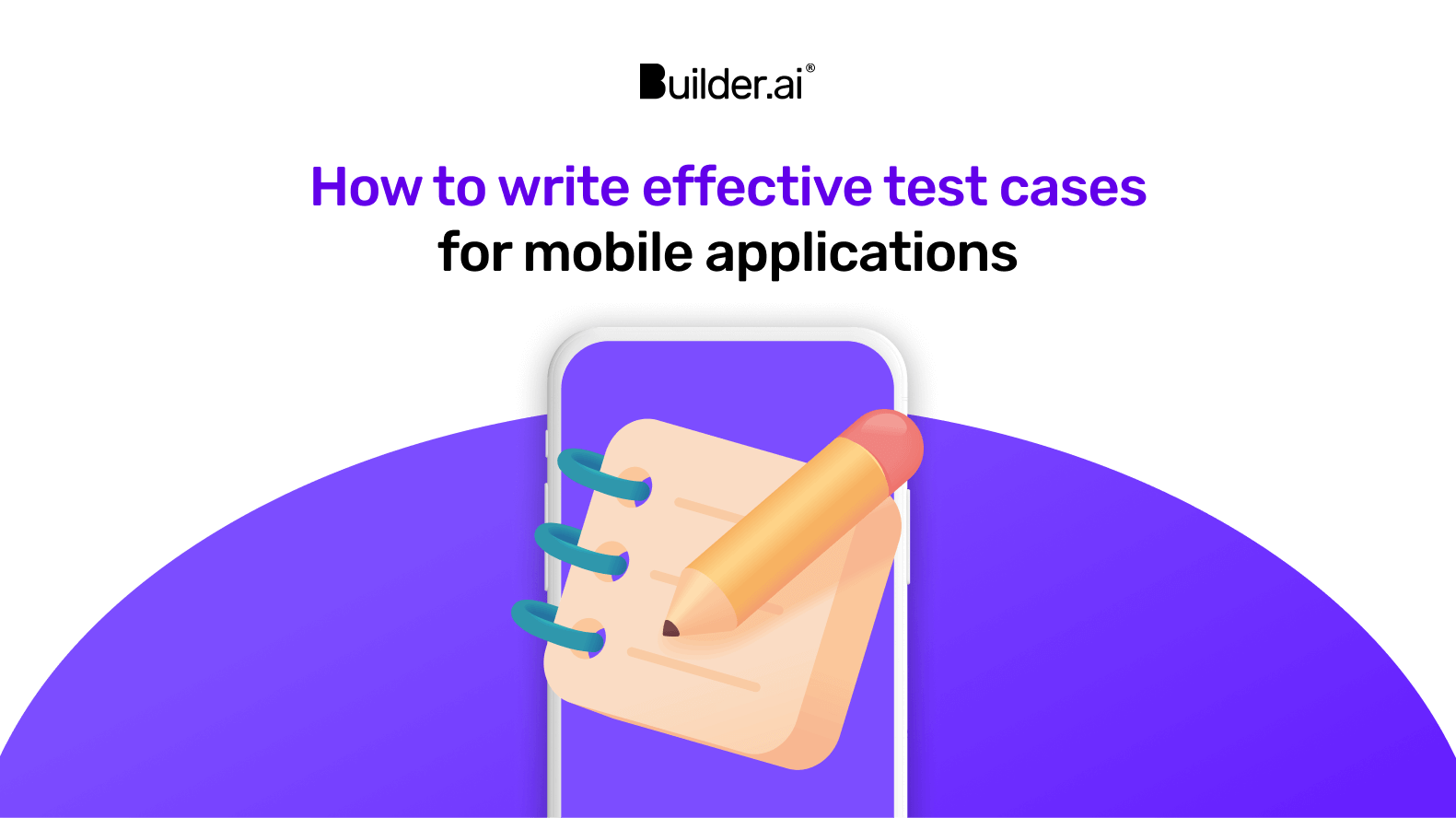 How to write effective test cases for mobile applications